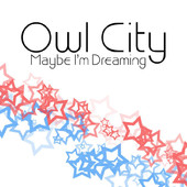 Owl City - Maybe I'm Dreaming artwork